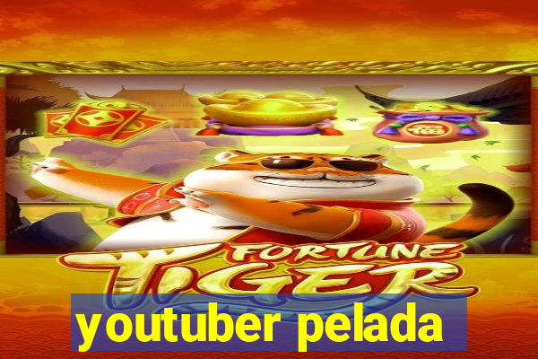 youtuber pelada